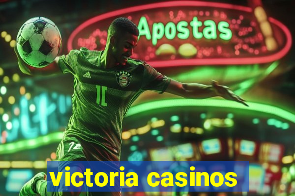 victoria casinos